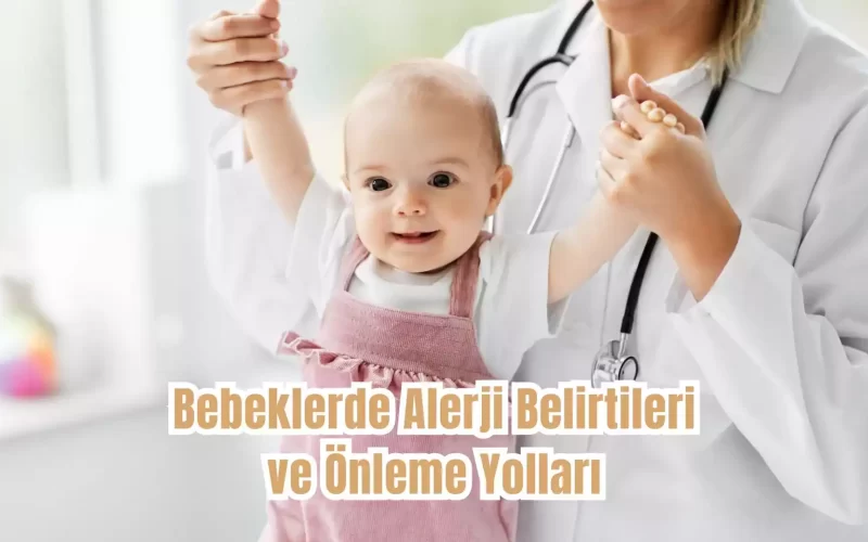 Bebeklerde Alerji Belirtileri ve Önleme Yolları.