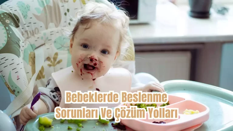 Bebeklerde Beslenme Sorunları Ve Çözüm Yolları