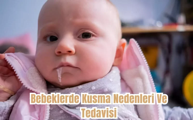 Bebeklerde Kusma Nedenleri Ve Tedavisi