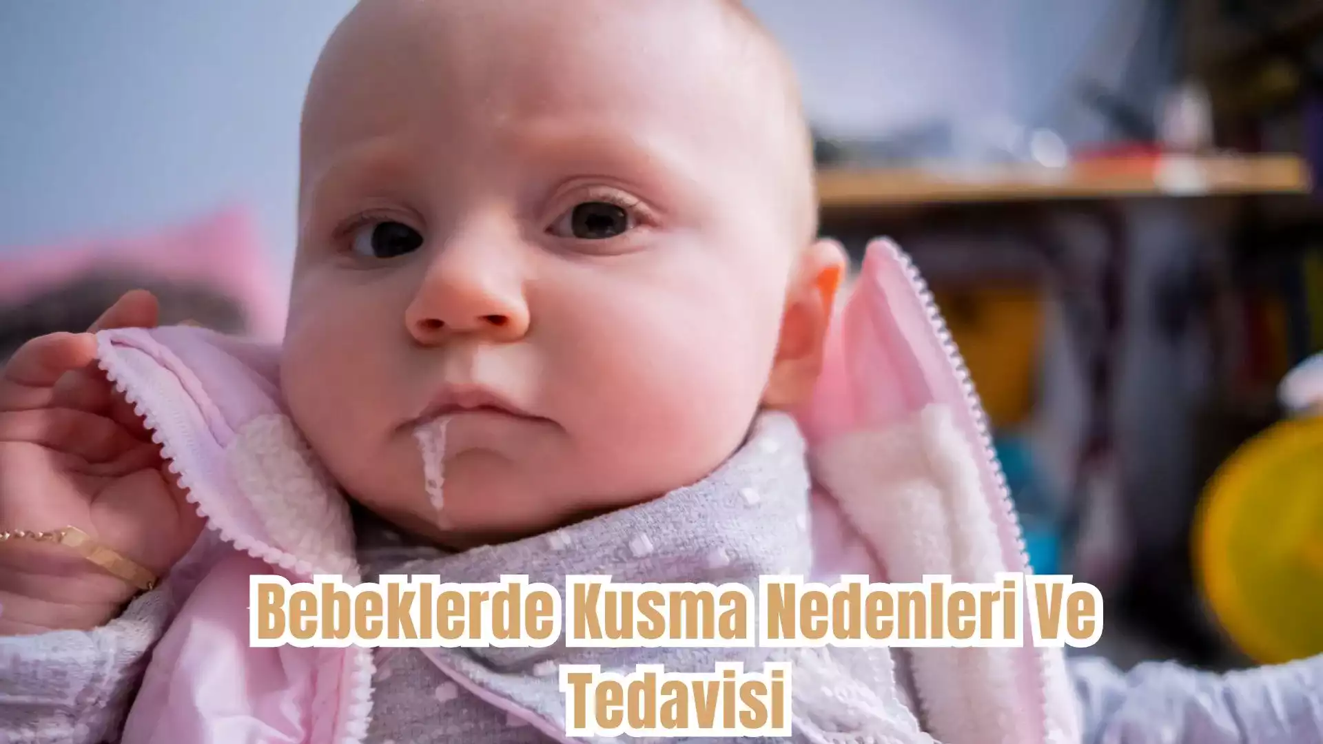 Bebeklerde Kusma Nedenleri Ve Tedavisi