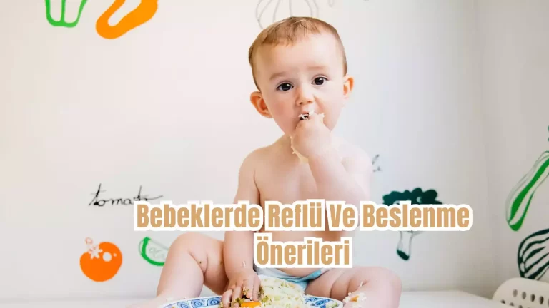 Bebeklerde Reflü Ve Beslenme Önerileri