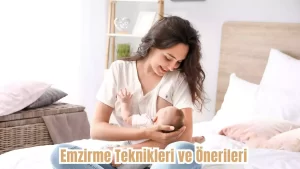 Emzirme Teknikleri ve Önerileri