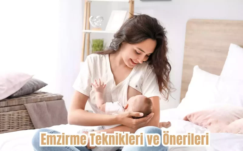 Emzirme Teknikleri ve Önerileri