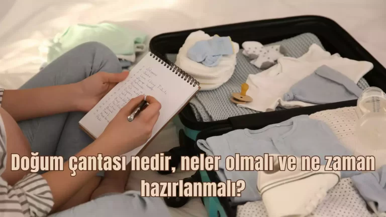 Doğum çantası nedir, neler olmalı ve ne zaman hazırlanmalı?